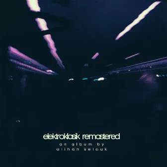 Elektroklasik Remastered by Alihan Selcuk