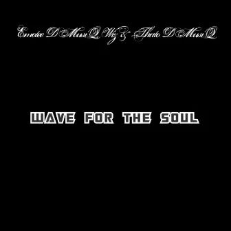 Wave for the Soul by Wiz