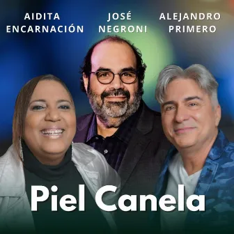 Piel Canela by Jose Negroni