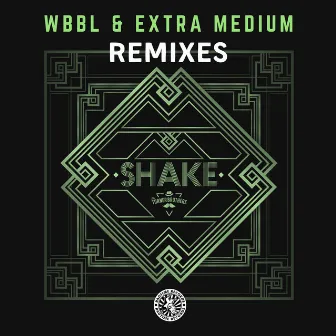 Shake - WBBL & Extra Medium Remixes by Extra Medium