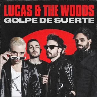 Golpe de Suerte by Lucas & The Woods