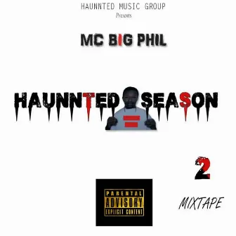 Haunnted Season 2 by MC Big Phil