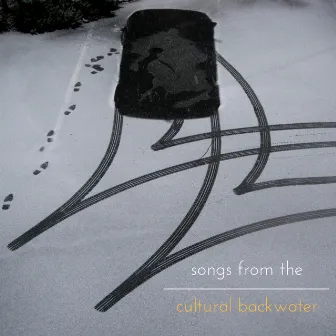 Songs from the Cultural Backwater by Jules Maxwell