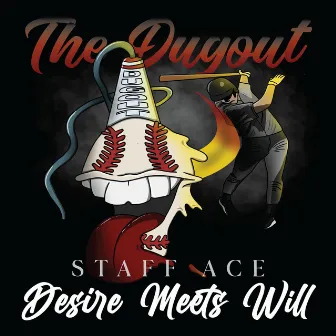 Staff Ace: Desire Meets Will by The Dugout