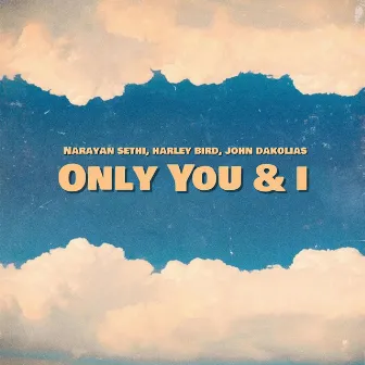 Only You & I by John Dakolias