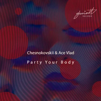 Party Your Body by Chesnokovskii