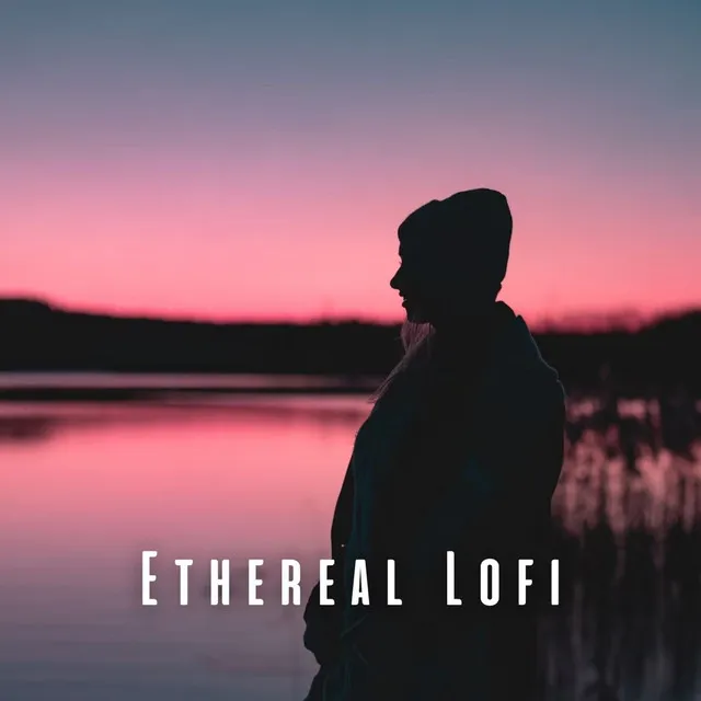 Ethereal Lofi: Music for Deep Relaxation