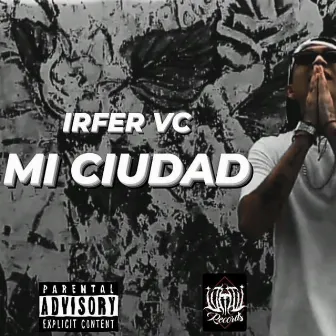 Mi Ciudad by Irfer VC