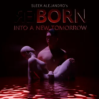 Reborn into a new tomorrow by Sleek Alejandro