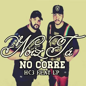 Nóis Tá no Corre! by HC3