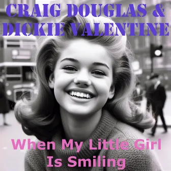 When My Little Girl is Smiling by Dickie Valentine