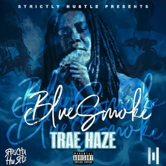 On Me Blue Smoke Freestyle (Remix) by Trae Haze