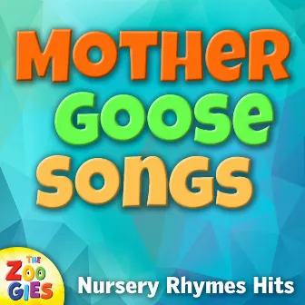 Mother Goose Nursery Rhymes Hits by The Zoogies