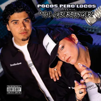 The Cyberbanger by Pocos Pero Locos