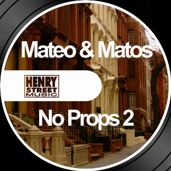 No Props 2 by Mateo & Matos