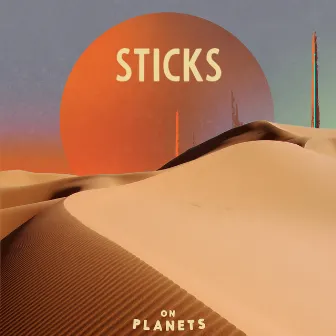 Sticks by On Planets