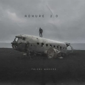 Adhure 2.0 by Faisal Wadood