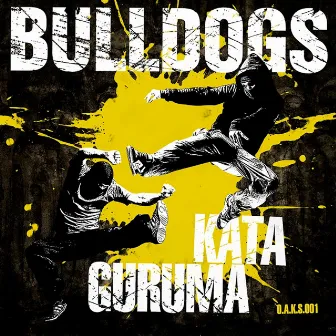 Kata Guruma by Bulldogs