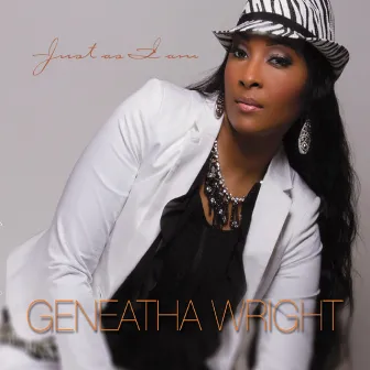 Just As I Am by Geneatha Wright