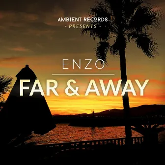 Far & Away by Enzo