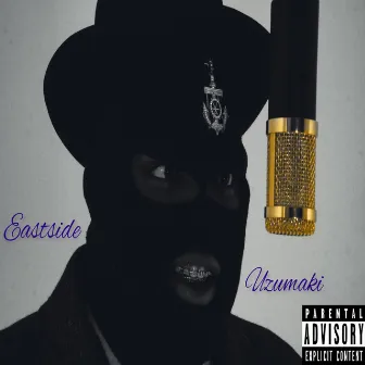 Eastside Uzumaki (The Mixtape) by Mathias DaGreat