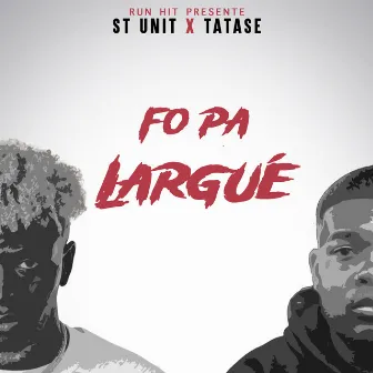 Fo pa largué by Tatase