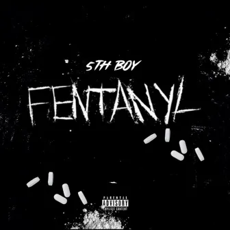 Fentanyl by 5th Boy