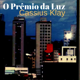 O Prêmio da Luz by Cassius Klay