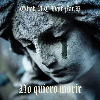 No Quiero Morir by A.C. Naïf