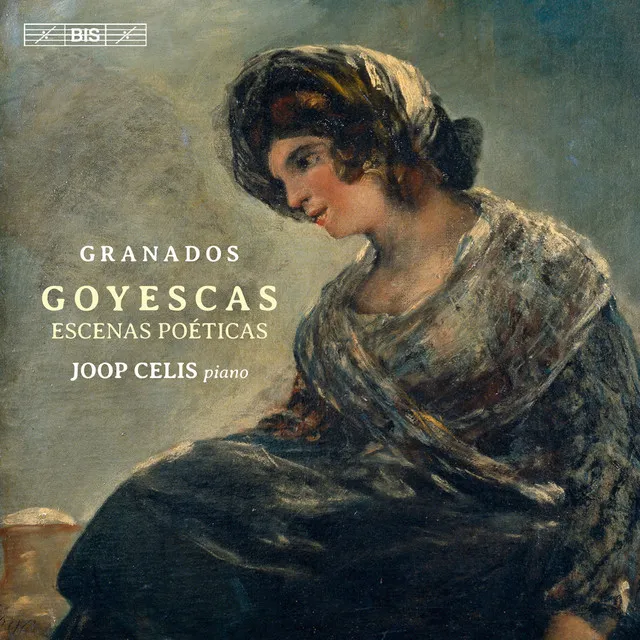 Granados: Goyescas & Escenas Poéticas