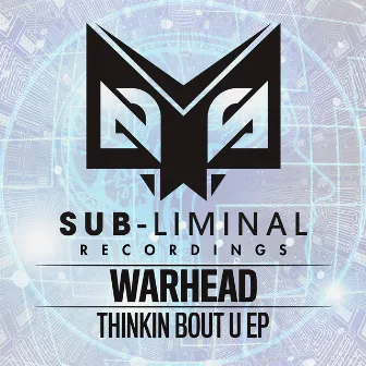 Thinkin Bout U by Warhead