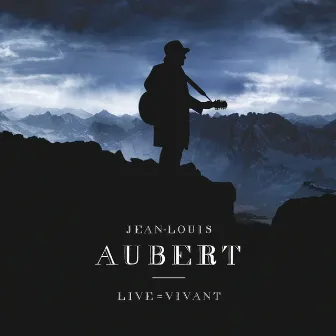 Live = Vivant by Jean-Louis Aubert