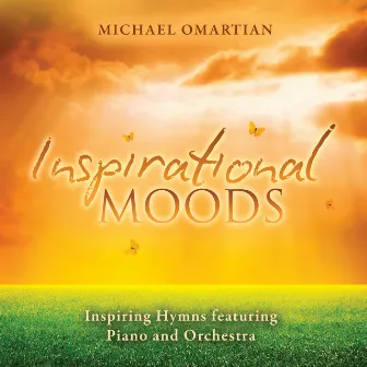 Inspirational Moods - Inspiring Hymns Featuring Piano And Orchestra by Michael Omartian