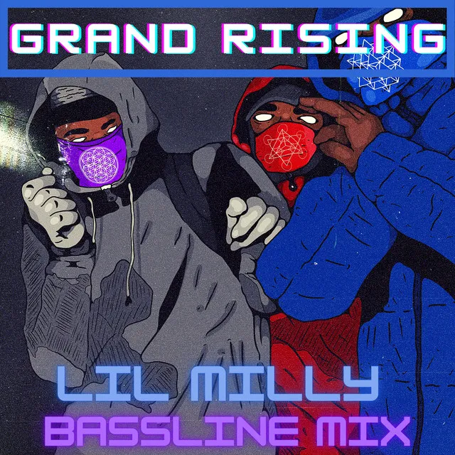 Grand Rising (LilMilly Bassline Mix)