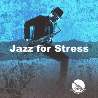 Jazz for Stress by Mellow Jazz Instrumental