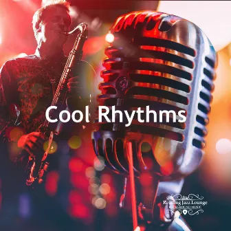 Cool Rhythms by Reading Jazz Lounge Background Music