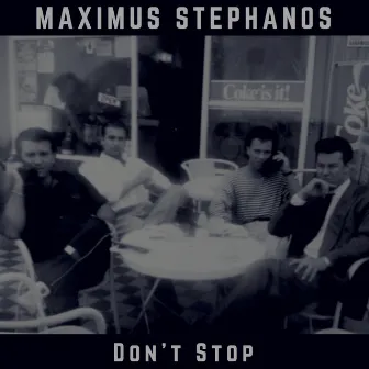 Don't Stop by Maximus Stephanos