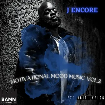 Motivational Mood Music, Vol. 2 by J Encore