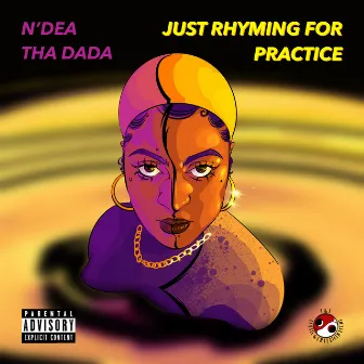 Just Rhyming for Practice by N’Dea tha Dada