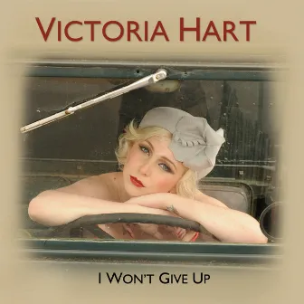 I Won't Give Up by Victoria Hart