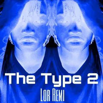 The Type 2 by Lor Remi