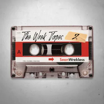 The Wrek Tapes 2 by Sean Wrekless