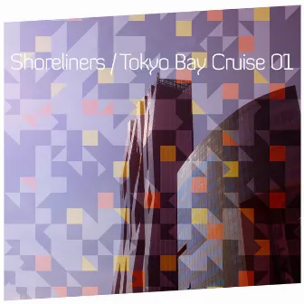 Silk Digital Pres. Shoreliners / Tokyo Bay Cruise 01 by Tokyo Bay Cruise