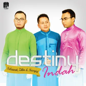 Indah (Selawat, Zikir, Nasyid) by Destiny