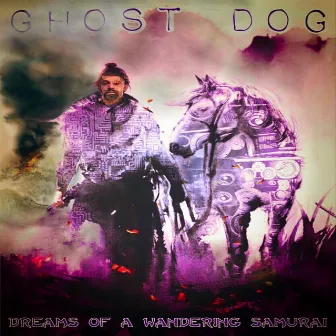 Dreams of a Wandering Samurai by Ghost Dog