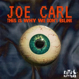 This Is Why We Dont Blink by Joe Carl