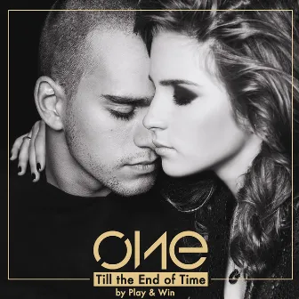 Till The End Of Time (By Play & Win) by One