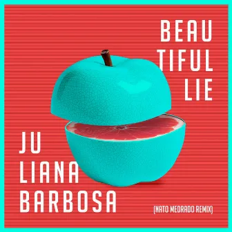 Beautiful Lie (Nato Medrado Remix) by Juliana Barbosa