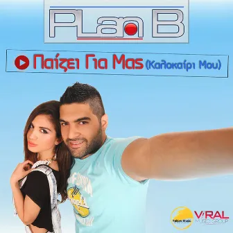 Paizei Gia Mas (Kalokairi Mou) by Plan B