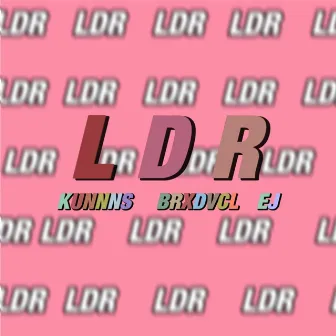 LDR by Kunnns